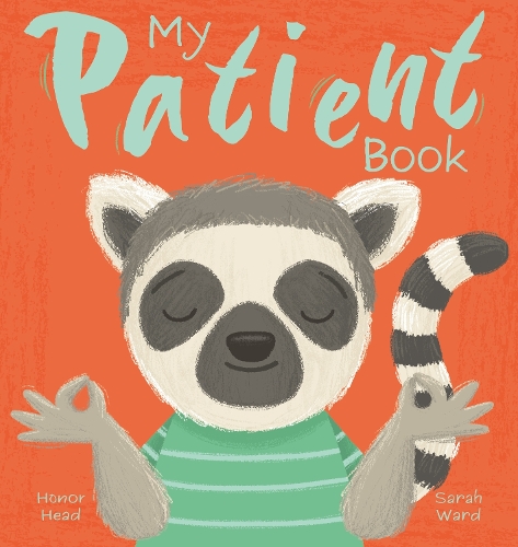 Бумажная книга «My Patient Book: A Picture Book on Understanding and Managing Emotions», автор Хонор Хэд - фото №1