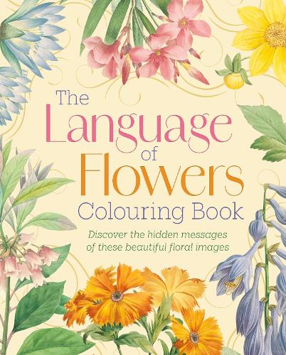 [object Object] «The Language of Flowers Colouring Book: Discover the hidden messages of these beautiful floral images», автор Фелісіті Форстер - фото №1