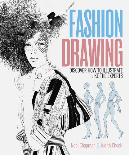 Бумажная книга «Fashion Drawing: Discover How to Illustrate Like the Experts», авторов Джудит Чик, Ноэль Чепмен - фото №1