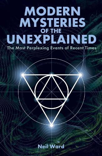 Бумажная книга «Modern Mysteries of the Unexplained: The Most Perplexing Events of Recent Times», автор Нил Уорд - фото №1