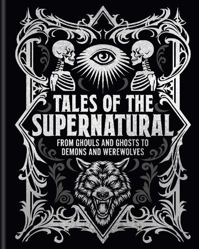 Бумажная книга «Tales of the Supernatural: From Ghouls and Ghosts to Demons and Werewolves», авторов Алджернон Блэквуд, Амброз Бирс, Брэм Стокер, Чарльз Диккенс, Монтегю Родс Джеймс, Джозеф Шеридан Ле Фаню - фото №1