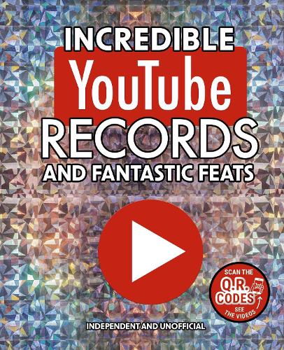 Бумажная книга «Incredible YouTube Records and Fantastic Feats: Independent and Unofficial», автор Аманда Харрисон - фото №1