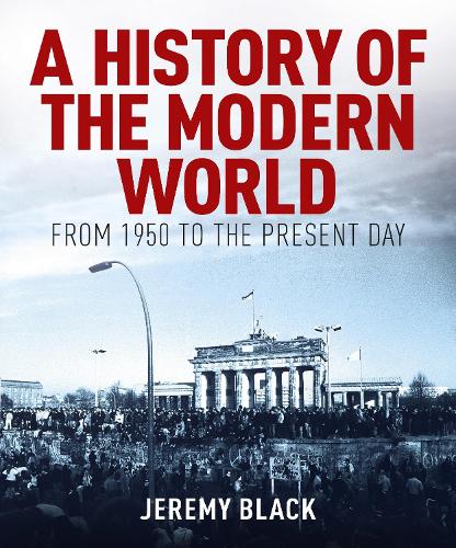 Бумажная книга «A History of the Modern World: From 1950 to the Present Day», автор Джереми Блэк - фото №1