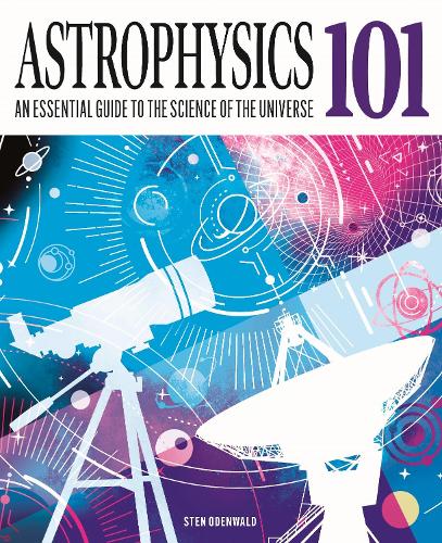 Бумажная книга «Astrophysics 101: An Essential Guide to the Science of the Universe», автор Стен Оденвальд - фото №1