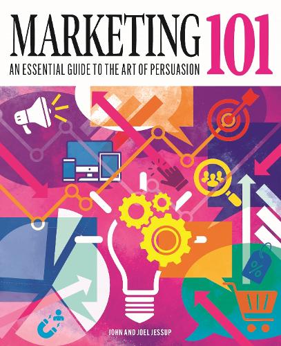 Бумажная книга «Marketing 101: An Essential Guide to the Art of Persuasion», авторов Джоэль Джессуп, Джон Джессап - фото №1