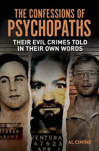 Бумажная книга «The Confessions of Psychopaths: Their Evil Crimes Told in Their Own Words», автор Эл Чимино - фото №1