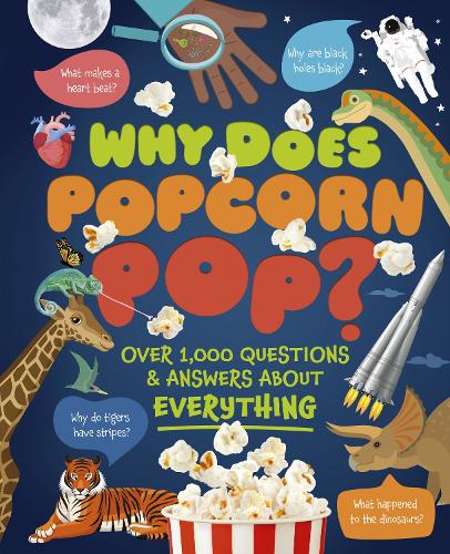 Бумажная книга «Why Does Popcorn Pop?: Over 1,000 Questions & Answers About Absolutely Everything», авторов Анна Руни, Клэр Хибберт, Дэн Грин - фото №1