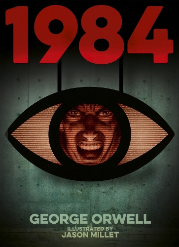 Бумажная книга «1984 (Nineteen Eighty-Four): Illustrated by Jason Millet», автор Джордж Оруэлл - фото №1