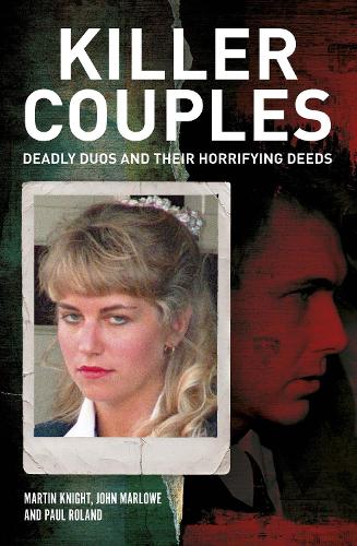 Паперова книга «Killer Couples: Deadly Duos and Their Horrifying Deeds», авторів Шарлотта Ґрейґ, Джон Марлоу, Пол Роланд - фото №1