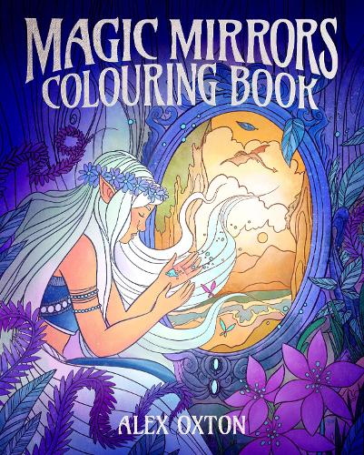 Паперова книга «Magic Mirrors Colouring Book: 40 Enchanting Images», автор Алекс Окстон - фото №1