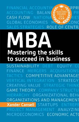 Бумажная книга «A Degree in a Book: MBA: Mastering the Skills to Succeed in Business», автор Ксандер Кэнселл - фото №1