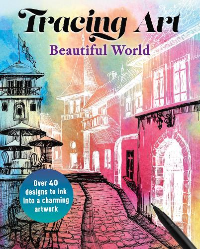 Бумажная книга «Tracing Art: Beautiful World: Over 40 Designs to Ink Into a Charming Artwork», автор Аурелия Давенпорт - фото №1