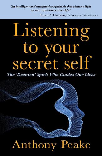 Бумажная книга «Listening to Your Secret Self: The 'Daemon' Spirit Who Guides Our Lives», автор Энтони Пик - фото №1