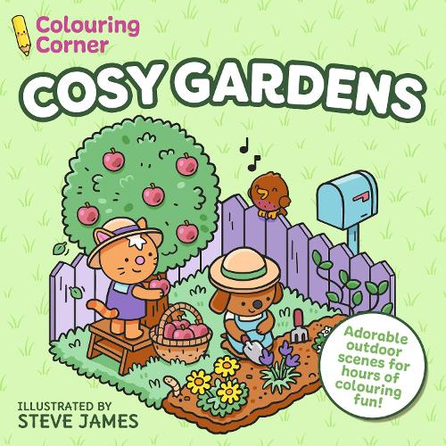 Бумажная книга «Colouring Corner: Cosy Gardens: Adorable Outdoor Scenes for Hours of Colouring Fun», автор Стив Джеймс - фото №1