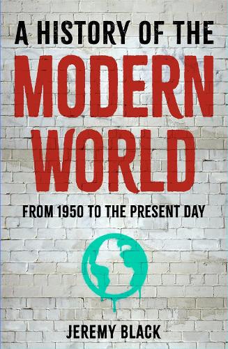 Бумажная книга «A History of the Modern World: From 1950 to the Present Day», автор Джереми Блэк - фото №1