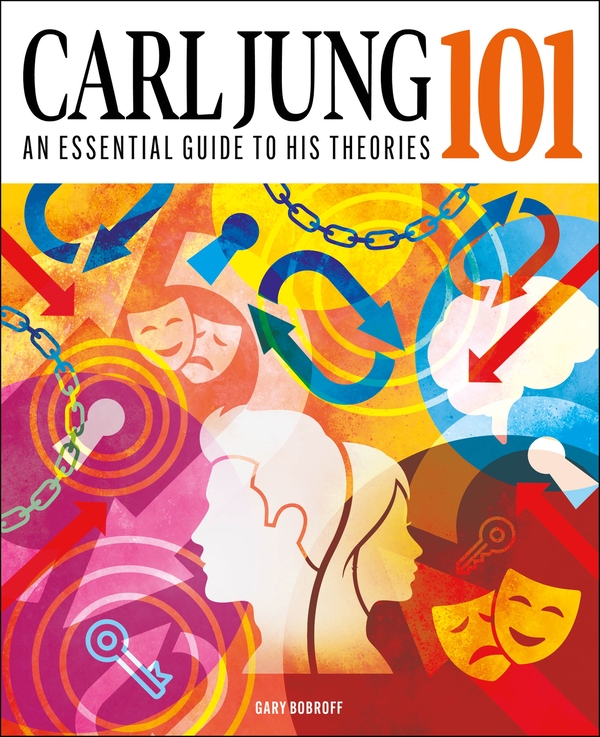 Паперова книга «Carl Jung 101: The Essential Guide to the Great Psychologist», автор Гері Боброфф - фото №1
