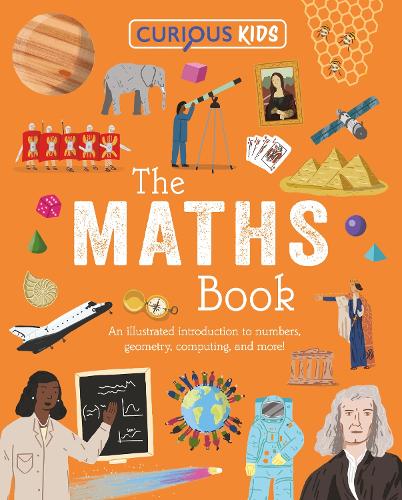 Паперова книга «Curious Kids: The Maths Book: An Illustrated Introduction to Numbers, Geometry, Computing, and More!», автор Лінн Хаггінс-Купер - фото №1