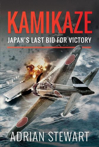 Бумажная книга «Kamikaze: Japan's Last Bid for Victory», автор Адриан Стюарт - фото №1
