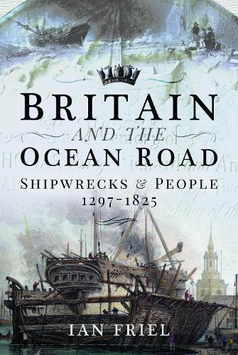 Паперова книга «Britain and the Ocean Road: Shipwrecks and People, 1297–1825», автор Ян Фріл - фото №1
