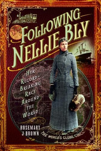 Паперова книга «Following Nellie Bly: Her Record-Breaking Race Around the World», автор Розмарі Дж. Браун - фото №1