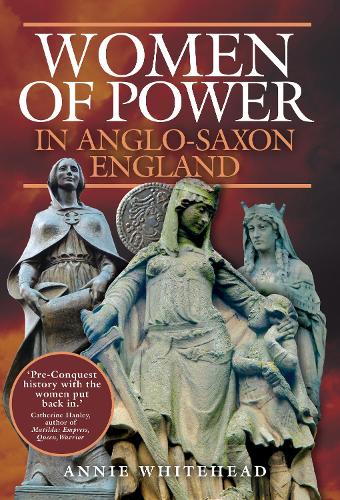 Бумажная книга «Women of Power in Anglo-Saxon England», автор Энни Уайтхед - фото №1