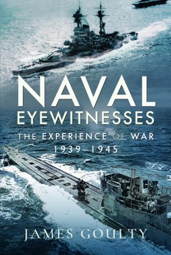 Бумажная книга «Naval Eyewitnesses: The Experience of War at Sea, 1939-1945», автор Джеймс Гоулти - фото №1