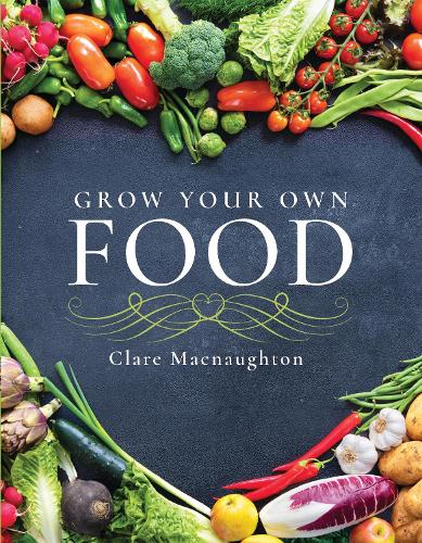 Бумажная книга «Grow Your Own Food», автор Клэр Макнотон - фото №1
