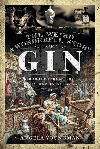 Бумажная книга «The Weird and Wonderful Story of Gin: From the 17th Century to the Present Day», автор Анджела Янгман - фото №1