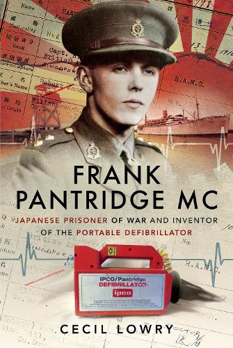 Бумажная книга «Frank Pantridge MC: Japanese Prisoner of War and Inventor of the Portable Defibrillator», автор Сесил Лоури - фото №1
