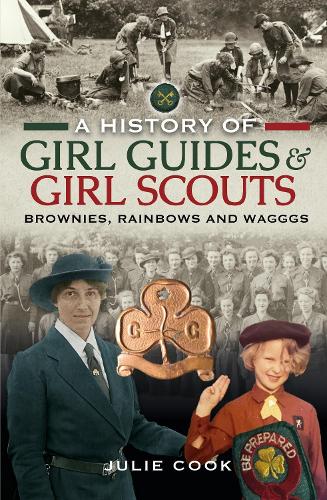 Бумажная книга «A History of Girl Guides and Girl Scouts: Brownies, Rainbows and WAGGGS», автор Джули Кук - фото №1