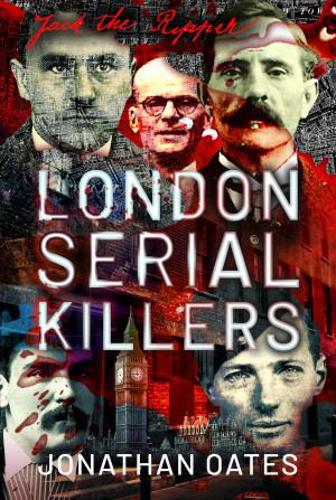 Бумажная книга «London Serial Killers», автор Джонатан Оутс - фото №1