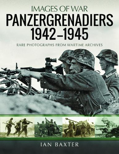 Бумажная книга «Panzergrenadiers 1942-1945: Rare Photographs from Wartime Archives», автор Иэн Бакстер - фото №1