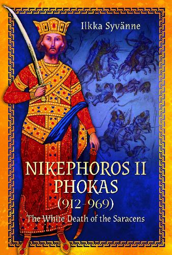 Бумажная книга «Nikephoros II Phokas, 912–969: The White Death of the Saracens», автор Илкка Сювянне - фото №1