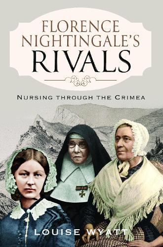Бумажная книга «Florence Nightingale's Rivals: Nursing through the Crimea», автор Луиза Уайатт - фото №1