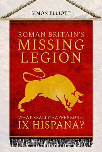 Паперова книга «Roman Britain's Missing Legion: What Really Happened to IX Hispana?», автор Саймон Елліотт - фото №1