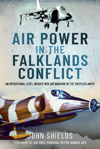 Бумажная книга «Air Power in the Falklands Conflict: An Operational Level Insight into Air Warfare in the South Atlantic», автор Джон Шилдс - фото №1
