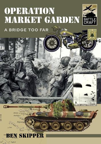 Паперова книга «Operation Market Garden: A Bridge too Far», автор Бен Скіппер - фото №1