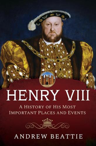 Паперова книга «Henry VIII: A History of his Most Important Places and Events», автор Ендрю Бітті - фото №1