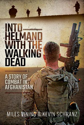 Бумажная книга «Into Helmand with the Walking Dead: A Story of Combat in Afghanistan» - фото №1
