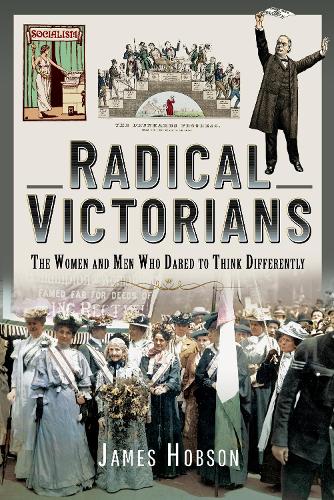 Бумажная книга «Radical Victorians: The Women and Men who Dared to Think Differently», автор Джеймс Хобсон - фото №1