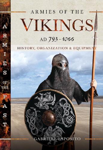 Бумажная книга «Armies of the Vikings, AD 793 1066: History, Organization and Equipment», автор Габриэле Эспозито - фото №1