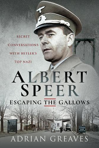 Бумажная книга «Albert Speer - Escaping the Gallows: Secret Conversations with Hitler's Top Nazi», автор Адриан Гривз - фото №1