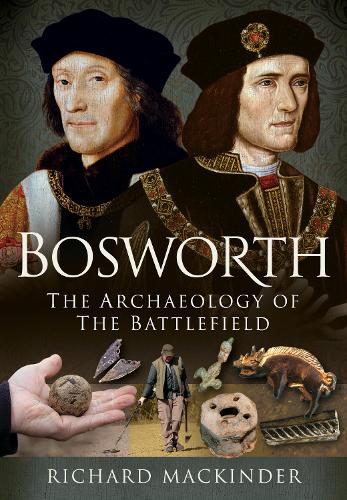 Бумажная книга «Bosworth: The Archaeology of the Battlefield», автор Ричард Макиндер - фото №1