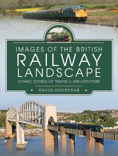 Бумажная книга «Images of the British Railway Landscape: Iconic Scenes of Trains and Architecture», автор Дэвид Гудиер - фото №1