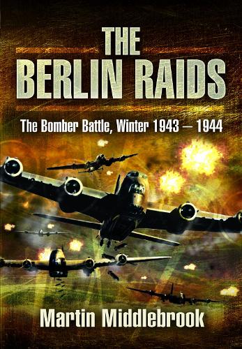 Бумажная книга «The Berlin Raids: The Bomber Battle, Winter 1943 1944», автор Мартин Миддлбрук - фото №1