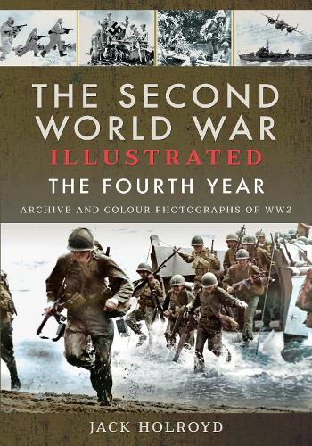 Бумажная книга «The Second World War Illustrated: The Fourth Year», автор Джек Холройд - фото №1