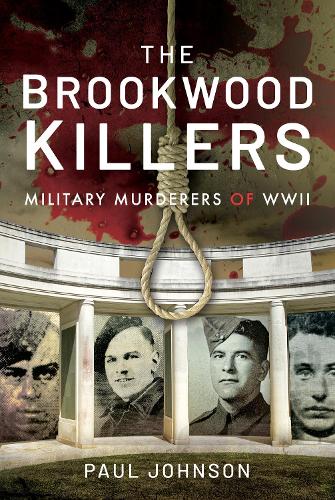 Бумажная книга «The Brookwood Killers: Military Murderers of WWII», автор Пол Джонсон - фото №1
