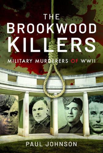 Бумажная книга «The Brookwood Killers: Military Murderers of WWII», автор Пол Джонсон - фото №1