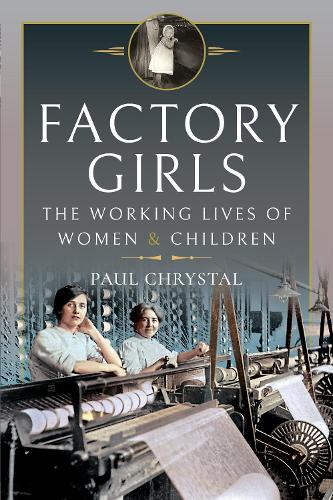 Бумажная книга «Factory Girls: The Working Lives of Women and Children», автор Пол Кристал - фото №1