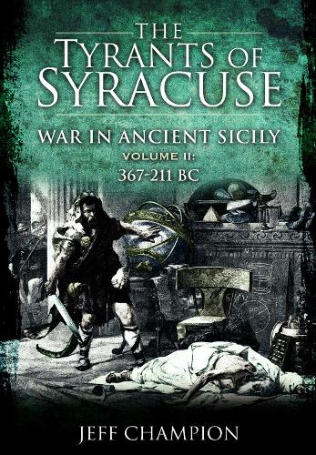 Бумажная книга «The Tyrants of Syracuse: War in Ancient Sicily: Volume II: 367-211 BC», автор Джефф Чемпион - фото №1